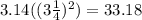 3.14((3\frac{1}{4})^{2})=33.18