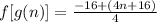 f[g(n)]=\frac{-16+(4n+16)}{4}