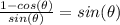 \frac{1-cos(\theta)}{sin(\theta)}=sin(\theta)