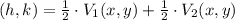 (h,k) = \frac{1}{2}\cdot V_{1} (x,y) + \frac{1}{2}\cdot V_{2}(x,y)