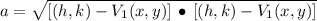 a = \sqrt{[(h,k)-V_{1}(x,y)]\,\bullet\,[(h,k)-V_{1}(x,y)]}