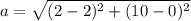 a = \sqrt{(2-2)^{2}+(10-0)^{2}}