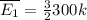 \overline{E_{1}} = \frac{3}{2}300k