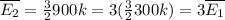 \overline{E_{2}} = \frac{3}{2}900k = 3(\frac{3}{2}300k) = 3\overline{E_{1}}