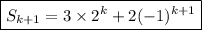 \boxed{S_{k+1}=3\times2^k+2(-1)^{k+1}}