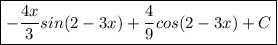 \boxed{-\frac{4x}{3}sin(2-3x) + \frac{4}{9}cos(2-3x) + C}