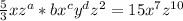 \frac{5}{3}xz^a*bx^cy^dz^2 = 15x^7z^{10}