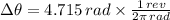 \Delta \theta = 4.715\,rad \times \frac{1\,rev}{2\pi\, rad}