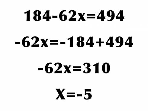 What is1 00 + 84 – 62x = 494