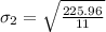 \sigma_2 = \sqrt\frac{225.96}{11}