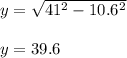 y=\sqrt{41^2-10.6^2} \\\\y=39.6