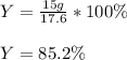 Y=\frac{15g}{17.6}*100\%\\\\Y=85.2\%