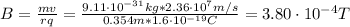 B = \frac{mv}{rq} = \frac{9.11 \cdot 10^{-31} kg*2.36 \cdot 10^{7} m/s}{0.354 m*1.6 \cdot 10^{-19} C} = 3.80 \cdot 10^{-4} T