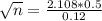 \sqrt{n} = \frac{2.108*0.5}{0.12}