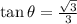 \tan \theta=\frac{\sqrt{3}}{3}