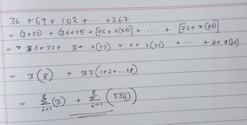 What is the series using summation notation?   36+69+102++267