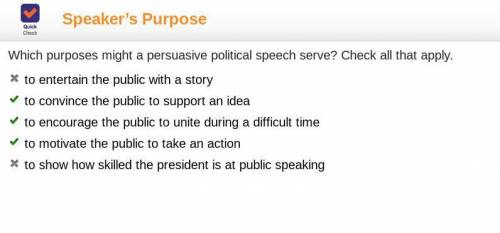 Which purposes might a persuasive political speech serve?  check all that apply. to entertain the pu