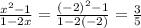 \frac{x^2-1}{1-2x}=\frac{(-2)^2-1}{1-2(-2)}=\frac{3}{5}