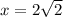 x = 2\sqrt{2}