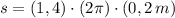 s = (1,4)\cdot (2\pi)\cdot (0,2\,m)