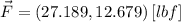 \vec F = (27.189,12.679)\,[lbf]