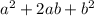 a^2 + 2ab + b^2