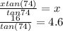 \frac{xtan(74)}{tan74} =x\\\frac{16}{tan(74)} =4.6