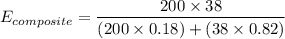 $E_{composite} = \frac{200 \times 38}{(200 \times 0.18)+(38\times 0.82)}$
