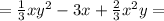 =\frac{1}{3}xy^{2}-3x+\frac{2}{3}x^{2}y=