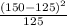 \frac{(150-125)^2}{125}