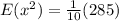 E(x^2) = \frac{1}{10}(285)