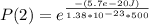 P(2)=e ^{\frac{-(5.7e-20 J)}{1.38*10^{-23}*500}}