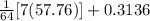 \frac{1}{64} [7(57.76)}]  } + 0.3136