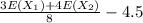 \frac{3E(X_{1}) + 4E(X_{2})}{8} - 4.5