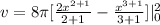 v = 8\pi [ \frac{2x^{2+1}}{2+1} - \frac{x^{3+1}}{3+1} ]|\limit^2_0