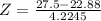 Z = \frac{27.5 - 22.88}{4.2245}