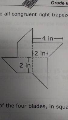 A pinwheel's four blades are all congruent right trapezoids.

4 in
2 in
2 in
What is the combined ar