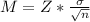 M=Z*\frac{\sigma}{\sqrt{n}}