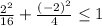 \frac{2^2}{16}+\frac{(-2)^2}{4}\leq  1