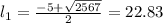 l_{1} =\frac{-5+\sqrt{2567}}{2} = 22.83