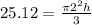25.12=\frac{\pi 2^2h}{3}