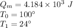 Q_m=4.184 \times 10^3 \ J\\T_0=100^{\circ}\\T_1=24^{\circ}