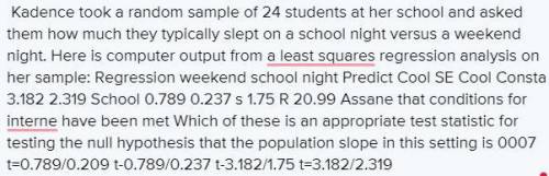 Kadence took a random sample of students at her school and asked them how much they typically slept