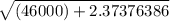 \sqrt{(46000) +2.37376386}