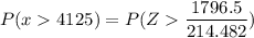 P(x  4125) = P(Z  \dfrac{1796.5}{214.482})