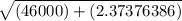 \sqrt{(46000) +(2.37376386)}