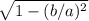 \sqrt{1 - (b/a)^2 }