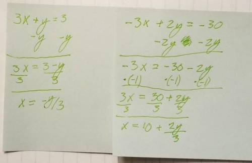 Solve each by elimination 
3x + y = 3
-3x + 2y = -30