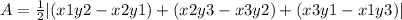 A = \frac{1}{2}|(x1y2 - x2y1) + (x2y3 - x3y2) + (x3y1 - x1y3)|