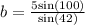 b=\frac{5\text{sin(100)}}{\text{sin(42)}}